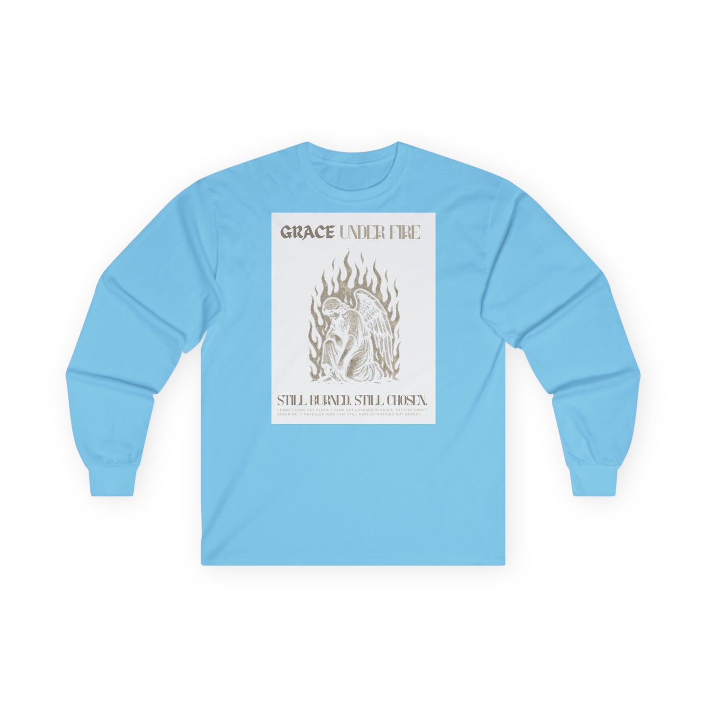 GRACE UNDER FIRE - Unisex Long Sleeve T-shirt