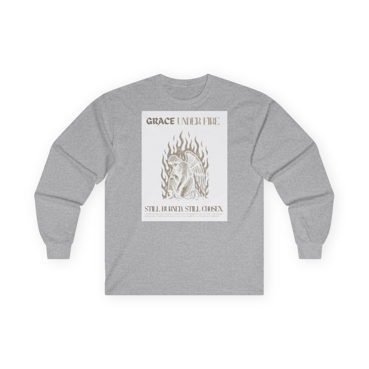 GRACE UNDER FIRE - Unisex Long Sleeve T-shirt