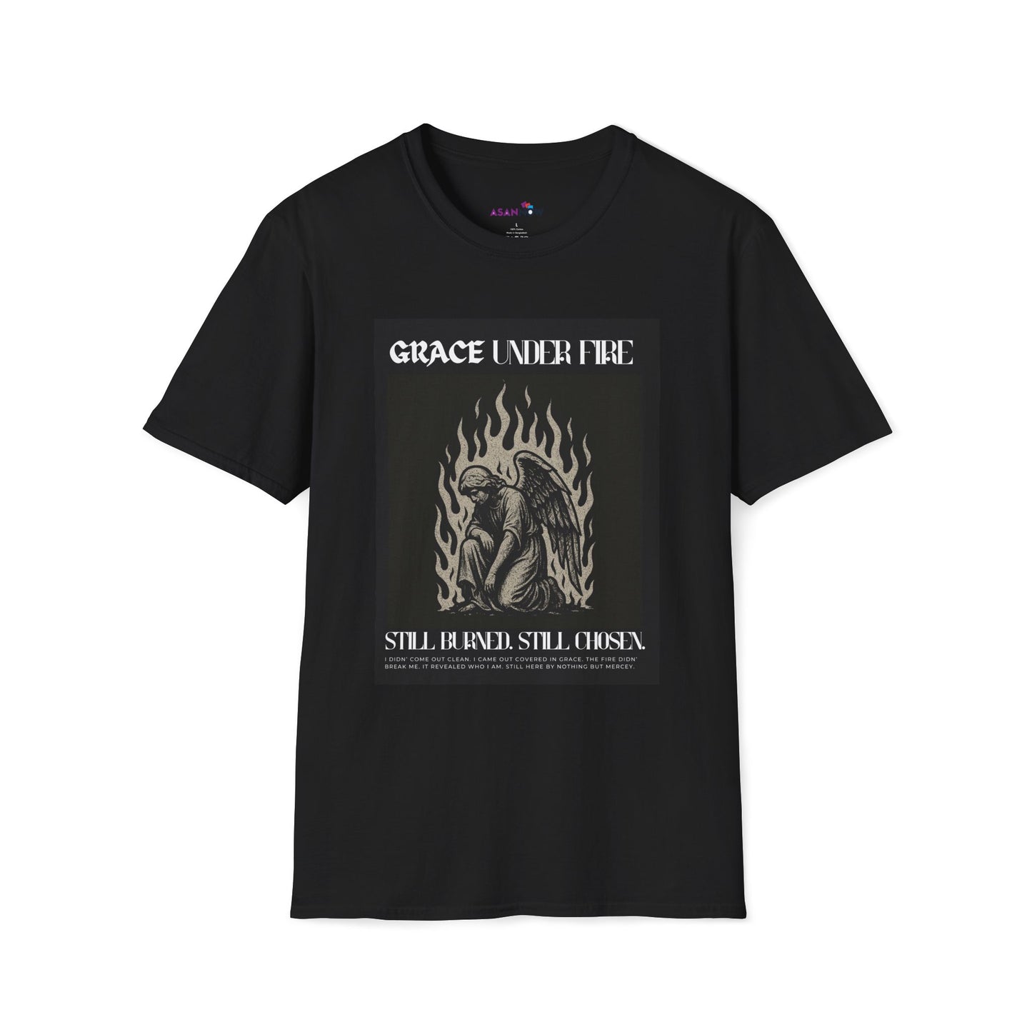 GRACE UNDER FIRE - Unisex Softstyle T-Shirt